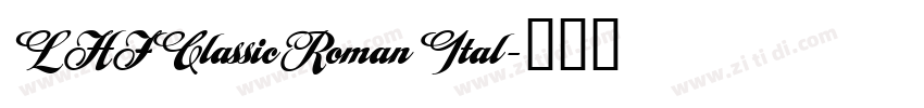 LHFClassicRoman Ital字体转换 LHFClassicRoman Ital字体转换